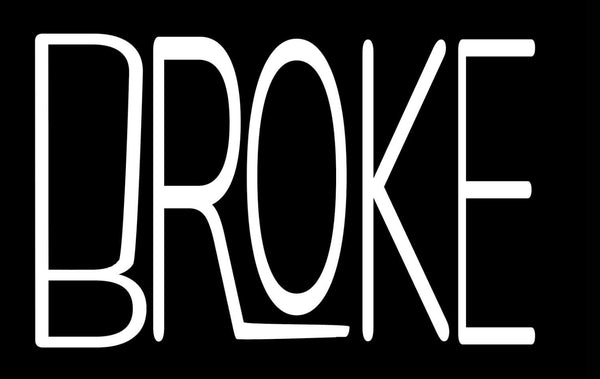 BROKE 